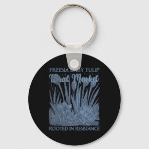Freesia Daisy Tulip Rooted In Resistance Subtle Re Key Ring
