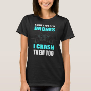 Freestyle Drone Racing Drones Fpv Pilot Quote Graf T-Shirt