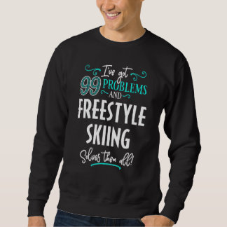 Freestyle Skiing Freestyle Skiing Solves Them All Sweatshirt