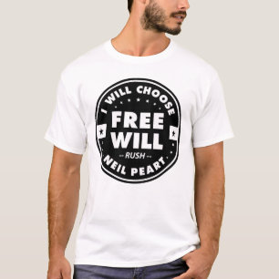 Freewill, motivational quote T-Shirt