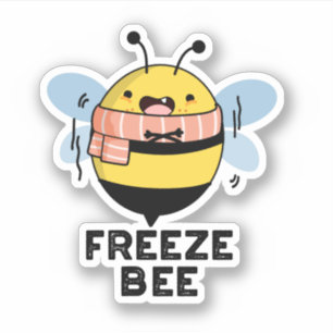 Freeze Bee Funny Insect Bug Pun 