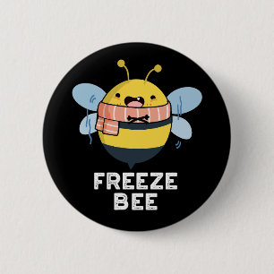 Freeze Bee Funny Insect Bug Pun Dark BG 6 Cm Round Badge