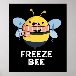 Freeze Bee Funny Insect Bug Pun Dark BG Poster