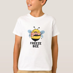 Freeze Bee Funny Insect Bug Pun  T-Shirt