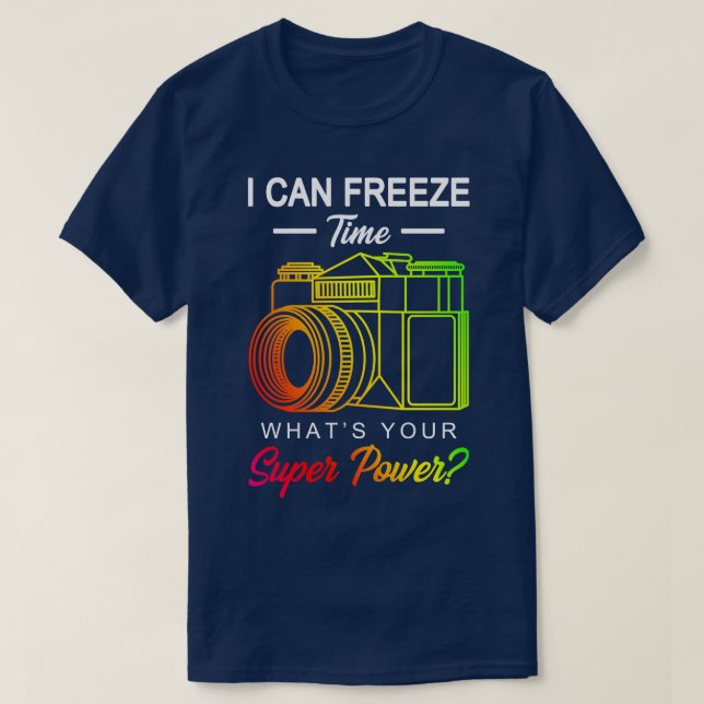 Freeze Time Photography Gift T-Shirt (Design Front)