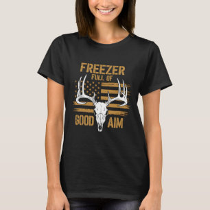 Freezer Full Of Good Aim Deer Hunting Season Hunte T-Shirt