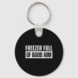 Freezer Full Of Good Aim Funny Hunting Season Sayi Key Ring