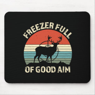 Freezer Full Of Good Aim Funny Hunting Season Sayi Mouse Pad