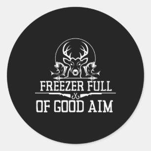 Freezer Full Of Good Aim Hunting Season Hunter Dad Classic Round Sticker