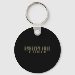 Freezer Full Of Good Aim Hunting Season Hunter Dad Key Ring