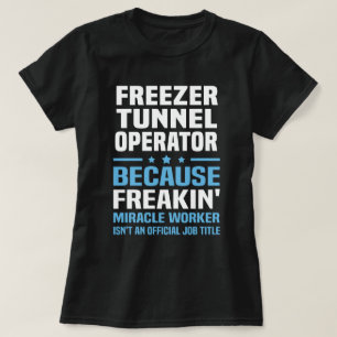 Freezer Tunnel Operator T-Shirt
