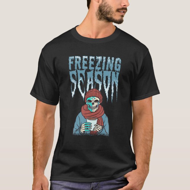 Freezing Season Coffee Lover Skeleton Halloween Ch T-Shirt (Front)