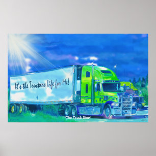 Freight Truck at Rest Stop Trucker's Life For Me! Poster