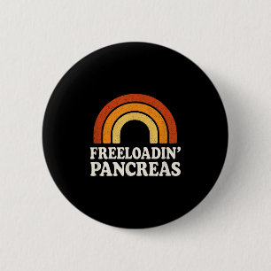 Freloadin Pancreas - Diabetic Awareness Humourous 6 Cm Round Badge
