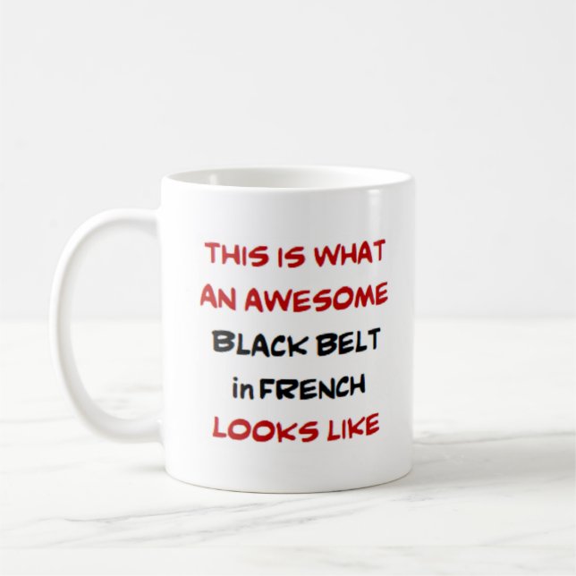 french black belt, awesome coffee mug (Left)