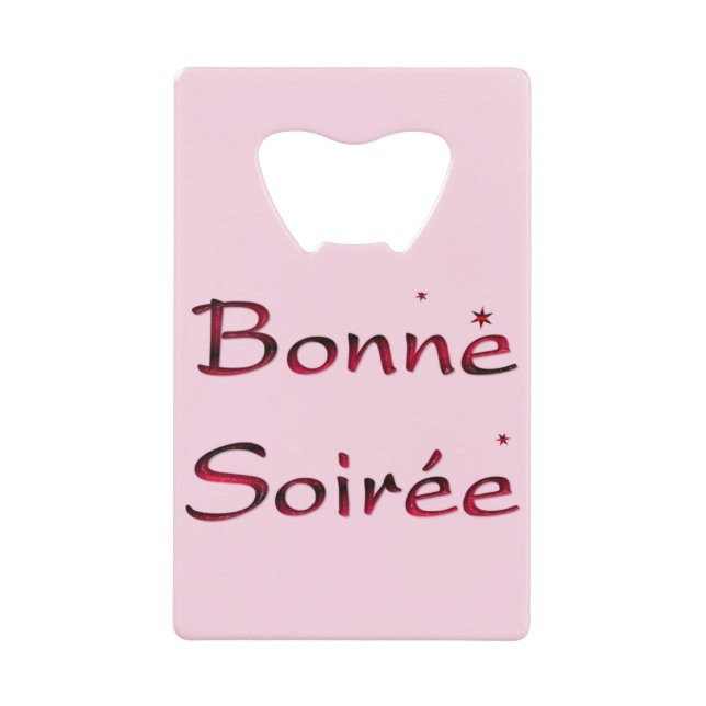 French:Bonne Soiree Credit Card Bottle Opener (Front)