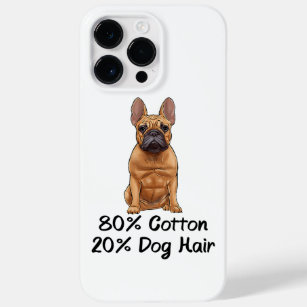 French Bulldog 80% Cotton 20% Dog Hair Frenchie Case-Mate iPhone 14 Pro Max Case