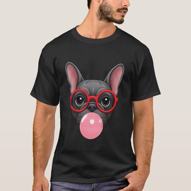 French Bulldog Bubble Gum Dog Mom Dad Glasses Funn T-Shirt (Front)