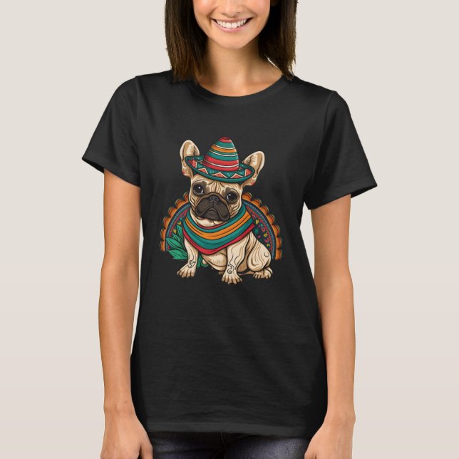 French Bulldog Cinco De Mayo Mexican Sombrero Fies T-Shirt (Front)