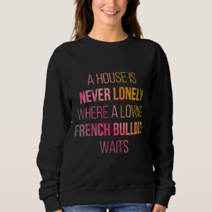 French Bulldog Cute Quote In Watercolor Sweatshirt