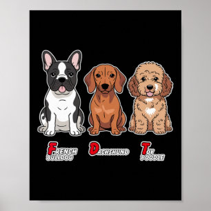 French Bulldog Dachshund Toy Poodle Funny Subtle A Poster