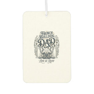 French Bulldog Dad Life Is Ruff Vintage Shirt Desi Car Air Freshener