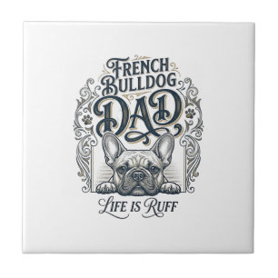 French Bulldog Dad Life Is Ruff Vintage Shirt Desi Ceramic Tile