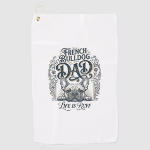 French Bulldog Dad Life Is Ruff Vintage Shirt Desi Golf Towel