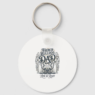 French Bulldog Dad Life Is Ruff Vintage Shirt Desi Key Ring
