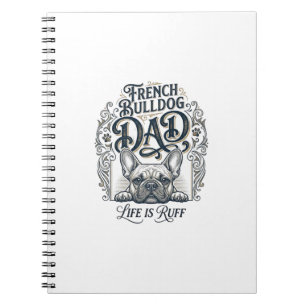 French Bulldog Dad Life Is Ruff Vintage Shirt Desi Notebook