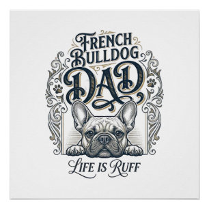 French Bulldog Dad Life Is Ruff Vintage Shirt Desi Poster