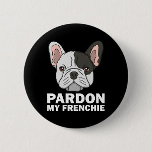 French Bulldog Design For Men Women Pardon My Fren 6 Cm Round Badge