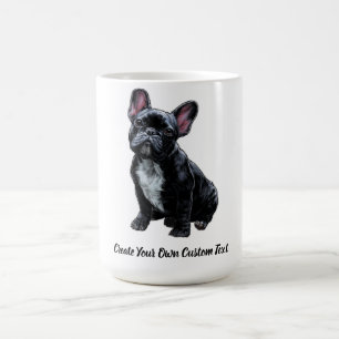 French Bulldog Dog Create Your Own Custom Text Coffee Mug