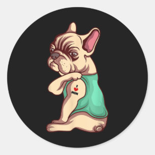 French Bulldog Dog I Love Mum Tattoo Lover Funny G Classic Round Sticker