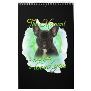 French Bulldog Dog - I Loved You For Dog Lover Calendar