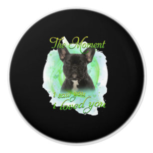 French Bulldog Dog - I Loved You For Dog Lover Ceramic Knob