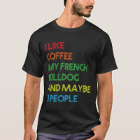 French Bulldog Dog Owner Coffee Lovers Quote Vinta