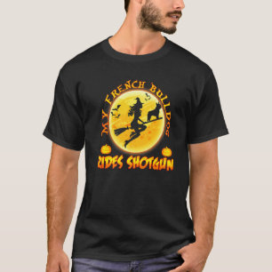 French Bulldog Dog Rides Shotgun Witch Broom Hallo T-Shirt