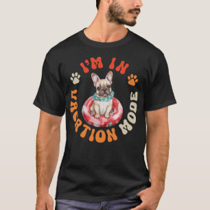 French Bulldog Dog Vacation Mode 1 T-Shirt