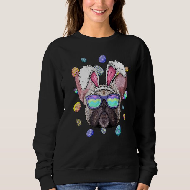 French Bulldog Easter Bunny Ears Funny Easter Eggs Sweatshirt (Front)