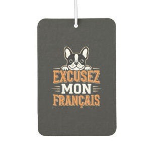 French Bulldog Excusez Mon Franais Design Car Air Freshener