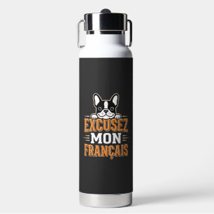 French Bulldog Excusez Mon Franais Design Water Bottle