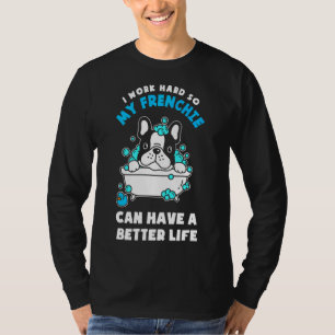 French Bulldog Frenchie Can Have A Better Life T-Shirt