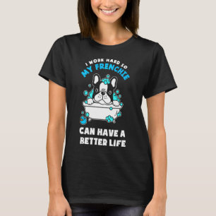 French Bulldog Frenchie Can Have A Better Life T-Shirt