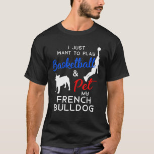 French Bulldog Funny Basketball Dog Owner Lover Xm T-Shirt