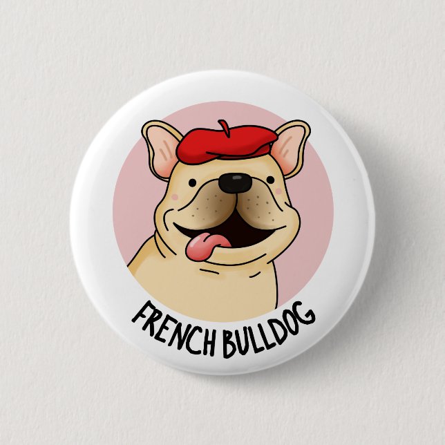 French Bulldog Funny Dog Pun  6 Cm Round Badge (Front)