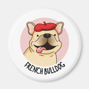French Bulldog Funny Dog Pun Magnet