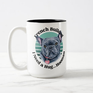 French Bulldog funny quote Two-Tone Coffee Mug