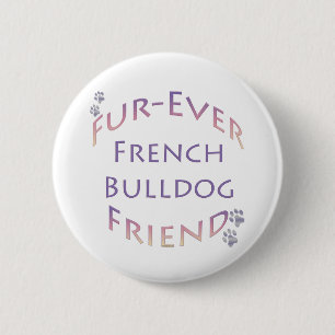 French Bulldog Furever 6 Cm Round Badge
