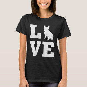 French Bulldog I Love French Bulldog T-Shirt